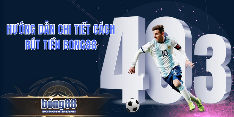 Hướng Dẫn Chi Tiết Cách Rút Tiền Bong88