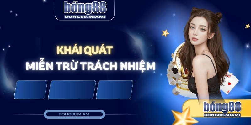 khái quát miễn trừ trách nhiệm