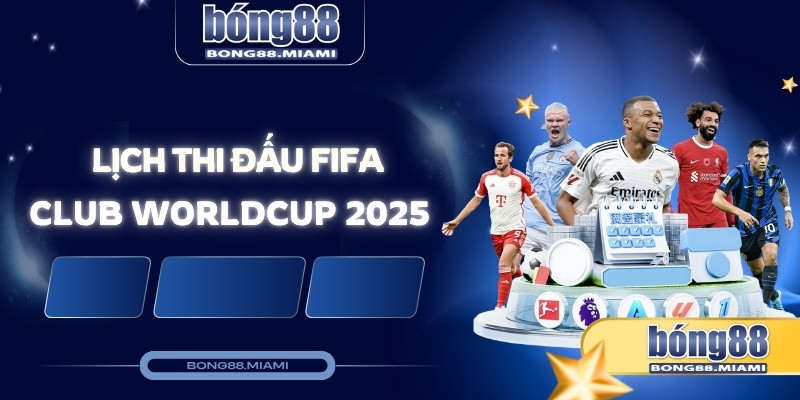 lịch thi đấu fifa club world cup