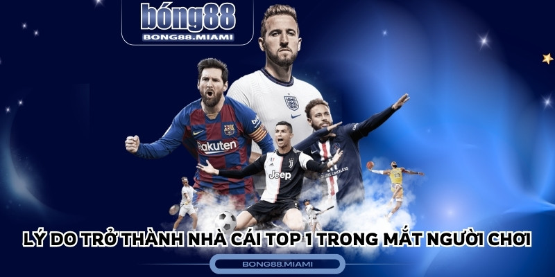 Lý do trở thành nhà cái top 1 trong mắt người chơi